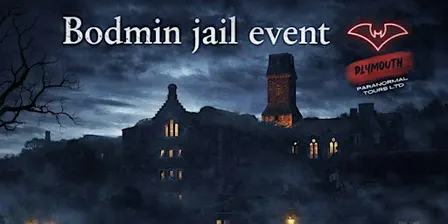 Bodmin jail paranormal investigation with special guests