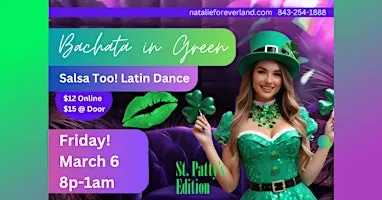 Bachata in Green, Salsa Too, Latin Dance