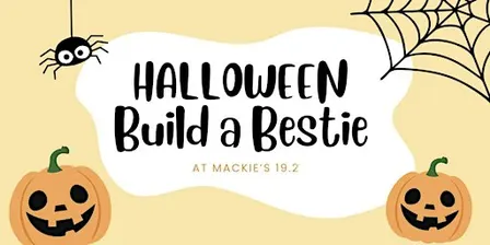 Halloween Build A Bestie & Ice Cream @Mackie's 19.2