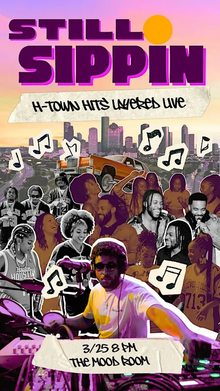 Still Sippin: H-Town Art and Sound