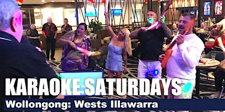 Karaoke Saturdays, 7.30pm Wests Illawarra, 2nd & 4th Sat of each month