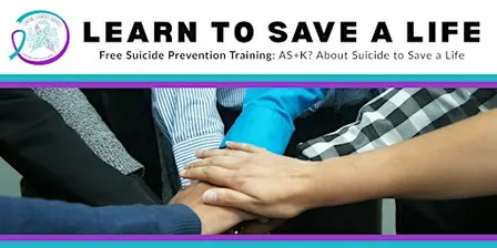 AS+K About Suicide to Save a Life – Free Community Training