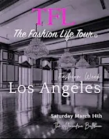 The Fashion Life Tour Fashion Week Los Angeles October 2026