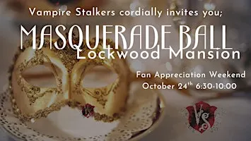 Masquerade Ball at the Lockwood Mansion w/Vampire Stalkers