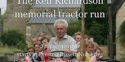 THE KEN RICHARDSON MEMORIAL TRACTOR RUN SUNDAY 27th SEPTEMBER