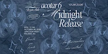 Bright Side Raleigh ACOTAR 6 Midnight Release Party!