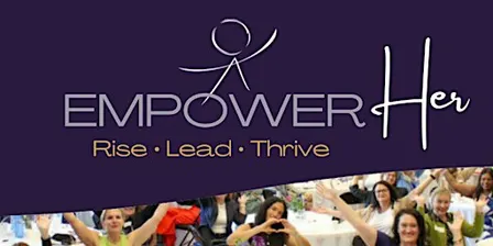EmpowerHer Summit 2026: Rise. Lead. Thrive.