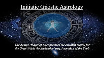 Initiatic Gnostic Astrology: Awakening the Inner Hero's Journey