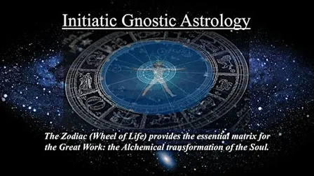 Initiatic Gnostic Astrology: Awakening the Inner Hero's Journey
