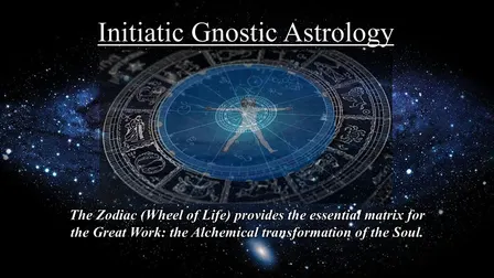 Initiatic Gnostic Astrology: Awakening the Inner Hero's Journey
