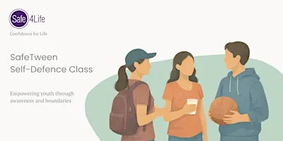 Safe4Life - Self Defence Class for Tweens (ages 11 - 15)