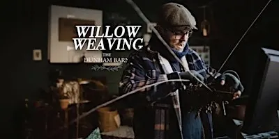 Willow Weaving Workshop & Afternoon Tea