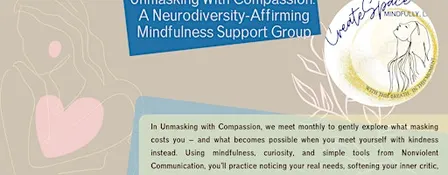 Unmasking With Compassion: A Neurodiversity-Affirming Mindfulness Support