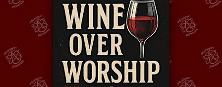 Wine Over Worship