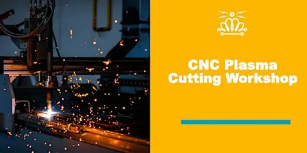 CNC Plasma Cutting Workshop