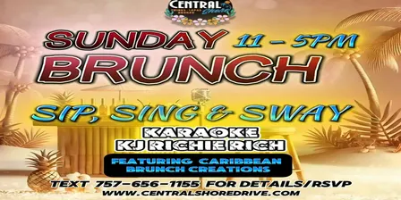 Sunday Brunch-Sip, Sing, & Sway @ Central Shore!