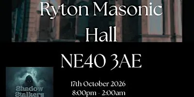 Ryton Masonic Lodge Ghost Hunt with The Shadow Stalkers