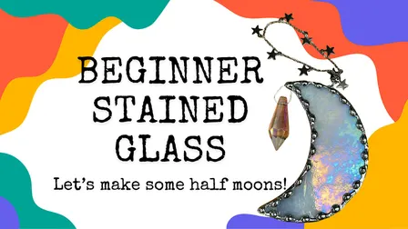 Half Moon Stained Glass Class
