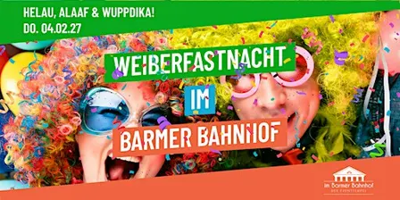 Weiberfastnacht im Barmer Bahnhof • Wuppertal