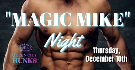 "MAGIC MIKE" Night Louisville, KY (12-10-2026)