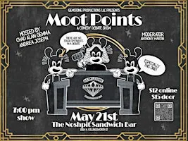 Moot Points: A Comedy Debate Show May 21st