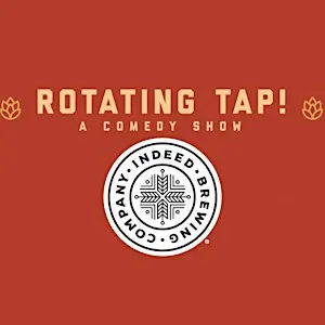 Rotating Tap Comedy @ Indeed Brewing