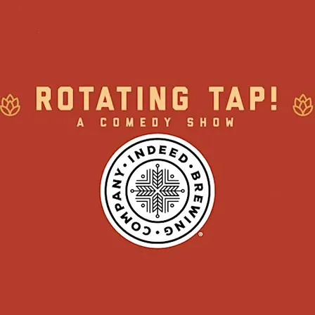 Rotating Tap Comedy @ Indeed Brewing