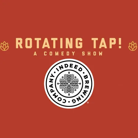 Rotating Tap Comedy @ Indeed Brewing