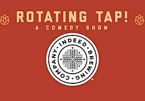 Rotating Tap Comedy @ Indeed Brewing
