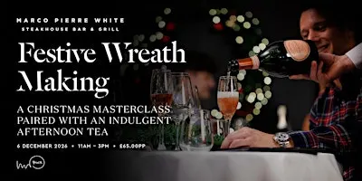 Christmas Wreath making workshop with afternoon tea in Marco Pierre White