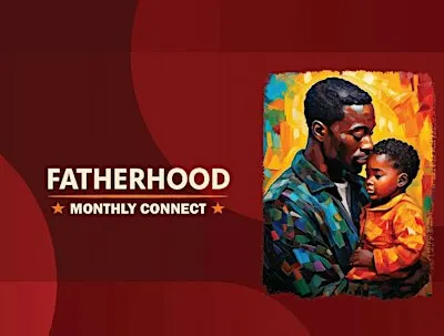 Monthly Fatherhood Monthly Connect