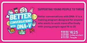 Better Conversations with DNA-V: Supporting young people to thrive in life