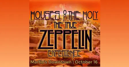 Houses Of The Holy - The True Led Zeppelin Experience at Martin's Downtown