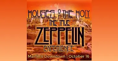 Houses Of The Holy - The True Led Zeppelin Experience at Martin's Downtown