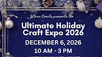 ULTIMATE HOLIDAY CRAFT EXPO 2026