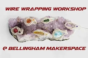 FREE! Wire Wrapping Workshop with Steve B.