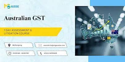 Australian GST: 1 Day Assessment & Litigation Course in Wollongong