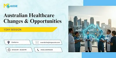 Healthcare Opportunities in Australia: 1-Day Session in Canberra