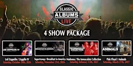 Classic Albums Live:  4 Show Package 2026/2027