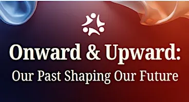 Onward & Upward: Our Past Shaping Our Future