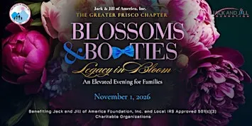 Blossoms & Bowties: Legacy in Bloom |       J&J Greater Frisco Chapter