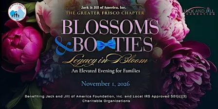 Blossoms & Bowties: Legacy in Bloom | J&J Greater Frisco Chapter