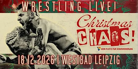 WRESTLING LIVE in Leipzig: Catch Factory - CHRISTMAS CHAOS!