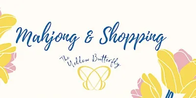 Nov 5 -  Shopping & Mahjong at Yellow Butterfly