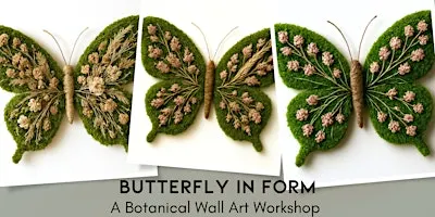 Butterfly in Form, A Botanical Wall Art Workshop