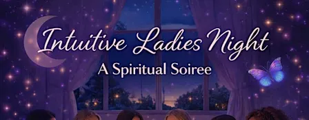 Cancelled event ******Intuitive Ladies Night | A Spiritual Soiree