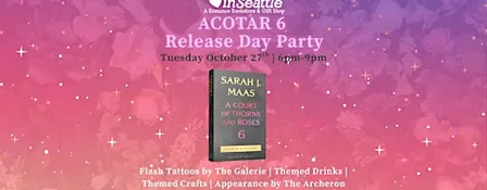 ACOTAR 6 Release Day Party