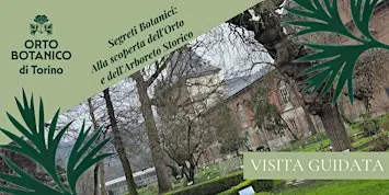 VISITA GUIDATA ALL'ORTO BOTANICO DI TORINO