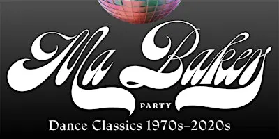 Ma Baker Party @ Clärchens Ballhaus ✪ Disco 80s 90s 00s 10s 20s RnB House