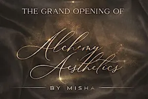 Alchemy Aesthetics By Misha Grand Opening